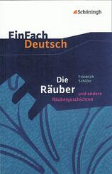 Friedrich Schiller: Die R&auml;uber und andere R&auml;ubergeschichten