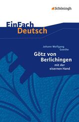 Johann Wolfgang von Goethe: G&ouml;tz von Berlichingen mit der eisernen Hand.