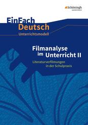 Filmanalyse im Unterricht II Literaturverfilmungen in der Schulpraxis