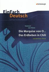 Heinrich von Kleist: Die Marquise von O... - Das Erdbeben in Chili und weitere Texte.