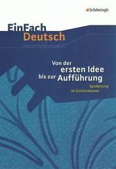 Von der ersten Idee bis zur Auff&uuml;hrung Spielleitung im Sch&uuml;lertheater