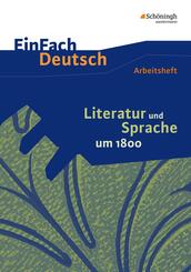 Literatur und Sprache um 1800 Arbeitsheft