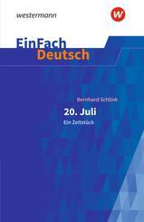 Bernhard Schlink: 20. Juli. Ein Zeitst&uuml;ck