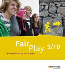 Fair Play - Lehrwerk Ethik/Praktische Philosophie f&uuml;r differenzierende Schulformen