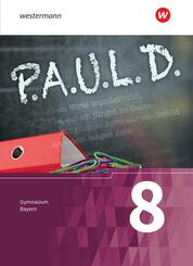 P.A.U.L. D. (Paul) 8. Sch&uuml;lerbuch.  F&uuml;r Gymnasien in Bayern