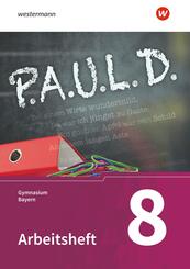 P.A.U.L. D. - Pers&ouml;nliches Arbeits- und Lesebuch Deutsch. F&uuml;r Gymnasien in Bayern