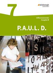 P.A.U.L. D. (Paul) 7. Sch&uuml;lerbuch. Differenzierende Ausgabe f&uuml;r Realschulen und Gemeinschaftsschulen. Baden-W&uuml;rttemberg