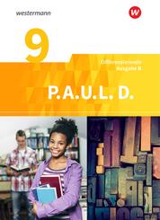 P.A.U.L. D. (Paul) 9. Sch&uuml;lerbuch. Pers&ouml;nliches Arbeits- und Lesebuch Deutsch - Differenzierende Ausgabe. Realschulen und Gemeinschaftsschulen. Baden-W&uuml;rttemberg