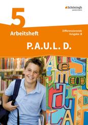 P.A.U.L. D. - Pers&ouml;nliches Arbeits- und Lesebuch Deutsch - Differenzierende Ausgabe f&uuml;r Realschulen und Gemeinschaftsschulen in Baden-W&uuml;rttemberg