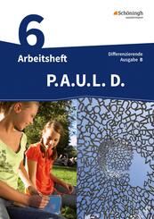 P.A.U.L. D. - Pers&ouml;nliches Arbeits- und Lesebuch Deutsch - Differenzierende Ausgabe f&uuml;r Realschulen und Gemeinschaftsschulen in Baden-W&uuml;rttemberg