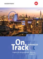 On Track Advanced - Englisch f&uuml;r die gymnasiale Oberstufe in Bayern