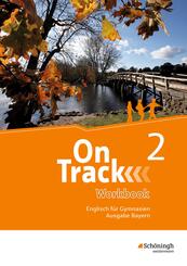 On Track 2. Workbook. Englisch f&uuml;r Gymnasien. Bayern