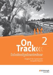 On Track 2. Schulaufgaben - Englisch f&uuml;r Gymnasien. Bayern