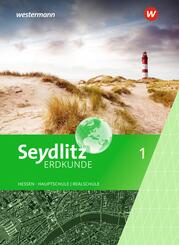 Seydlitz Erdkunde - Ausgabe 2019 f&uuml;r Haupt- und Realschulen in Hessen