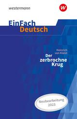 Heinrich von Kleist: Der zerbrochne Krug (inkl. Variant) - Neubearbeitung