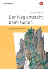 Der Weg entsteht beim Gehen