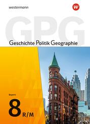 Geschichte - Politik - Geographie (GPG) - Ausgabe 2017 f&uuml;r Mittelschulen in Bayern