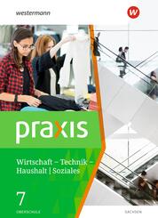 Praxis - WTH: Wirtschaft / Technik / Haushalt f&uuml;r Oberschulen in Sachsen- Ausgabe 2020