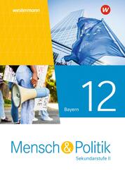 Mensch und Politik SII - Ausgabe 2023 f&uuml;r Bayern