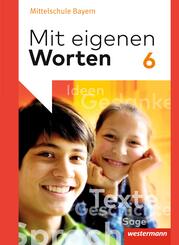 Mit eigenen Worten - Sprachbuch f&uuml;r bayerische Mittelschulen Ausgabe 2016