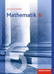 Mathematik - Ausgabe 2016 f&uuml;r Realschulen in Bayern