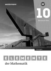 Elemente der Mathematik SI 10. L&ouml;sungen. F&uuml;r Rheinland-Pfalz
