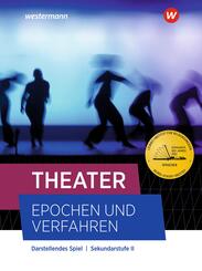 Theater - Epochen und Verfahren - Ausgabe 2021
