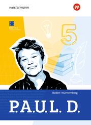 P.A.U.L. D. - Pers&ouml;nliches Arbeits- und Lesebuch Deutsch f&uuml;r Gymnasien und Gesamtschulen - Ausgabe 2025 f&uuml;r Baden-W&uuml;rttemberg