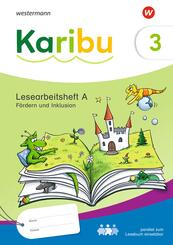 Karibu 3. Lesearbeitsheft F&ouml;rdern und Inklusion zum Lesebuch