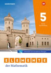 Elemente der Mathematik SI 5. Arbeitsheft mit L&ouml;sungen und Interaktiven &Uuml;bungen. F&uuml;r Berlin und Brandenburg
