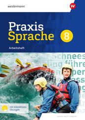 Praxis Sprache 8. Arbeitsheft mit interaktiven &Uuml;bungen. F&uuml;r Baden-W&uuml;rttemberg