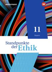 Standpunkte der Ethik - Lehr- und Arbeitsbuch f&uuml;r die gymnasiale Oberstufe - Ausgabe Bayern 2023