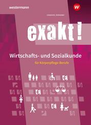 exakt! Wirtschafts- und Sozialkunde f&uuml;r K&ouml;rperpflege-Berufe