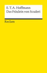 Das Fr&auml;ulein von Scuderi. Erz&auml;hlung aus dem Zeitalter Ludwig des Vierzehnten. Textausgabe mit Anmerkungen/Worterkl&auml;rungen