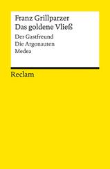 Das goldene Vlie&szlig;. Der Gastfreund. Die Argonauten. Medea