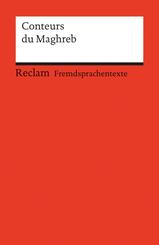Conteurs du Maghreb. Franz&ouml;sischer Text mit deutschen Worterkl&auml;rungen. B2 - C1 (GER)