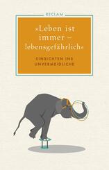 "Leben ist immer - lebensgef&auml;hrlich"