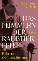 Das Flimmern der Raubtierfelle. Rilke und der Faschismus