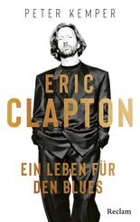 Eric Clapton. Ein Leben f&uuml;r den Blues