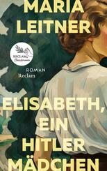 Elisabeth, ein Hitlerm&auml;dchen. Roman der deutschen Jugend