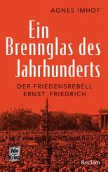 Ein Brennglas des Jahrhunderts. Der Friedensrebell Ernst Friedrich