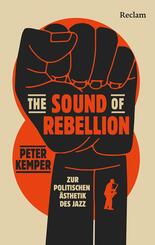 The Sound of Rebellion. Zur politischen &Auml;sthetik des Jazz