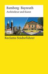 Reclams St&auml;dtef&uuml;hrer Bamberg/Bayreuth. Architektur und Kunst