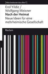 Nach der Heimat. Neue Ideen f&uuml;r eine mehrheimische Gesellschaft