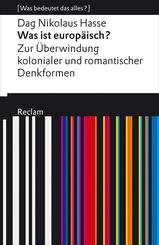 Was ist europ&auml;isch? Zur &Uuml;berwindung kolonialer und romantischer Denkformen