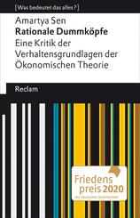 Rationale Dummk&ouml;pfe. Eine Kritik der Verhaltensgrundlagen der &Ouml;konomischen Theorie