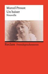 Un baiser. Eine abgeschlossene Novelle aus der &raquo;Suche nach der verlorenen Zeit&laquo;