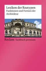 Lexikon der Bautypen. Funktionen und Formen der Architektur