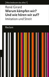 Warum k&auml;mpfen wir? Und wie h&ouml;ren wir auf? Imitation und Streit