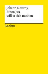 Einen Jux will er sich machen. Posse mit Gesang in vier Aufz&uuml;gen